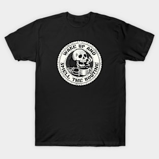 Wake Up And Smell The Routine Funny Skeleton by Tobe Fonseca T-Shirt